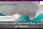 How to Install Autodesk Maya 2019 on Ubuntu