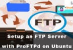 How to Setup an FTP Server with ProFTPd on Ubuntu 18.04 LTS