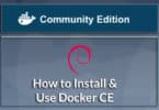 How to Install and Use Docker CE