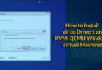 How to Install virtio Drivers on KVM-QEMU Windows Virtual Machines