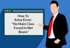 How To Solve Error: "No Main Class Found in NetBeans"