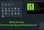 What Are the Best Arch Linux Based Distributions?