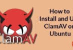 How to Install and Use ClamAV on Ubuntu