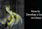 How to Develop a Game on Linux