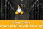 Buyer’s Guide for Bare-metal Hosted Linux Servers