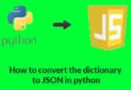 How to convert the dictionary to JSON in python