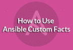 How to Use Ansible Custom Facts