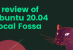 Review of Ubuntu 20.04 Focal Fossa