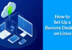 How to Set Up a Remote Desktop on Linux