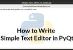 How to Write a Simple Text Editor in PyQt5