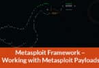 Metasploit Framework – Working with Metasploit Payloads