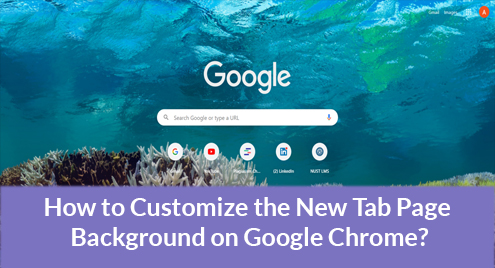 How to Customize the New Tab Page Background on Google Chrome?