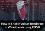How to Enable Vulkan Rendering in Wine Games using DXVK