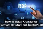 How to Install Xrdp Server (Remote Desktop) on Ubuntu 20.04