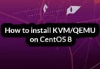 How to install KVM/QEMU on CentOS 8