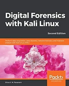 Digital Forensics With Kali Linux (Second Edition) by Shiva V.N. Parasram