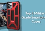 Top 5 Military-Grade Smartphone Cases