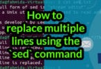 How to replace multiple lines using the `sed` command