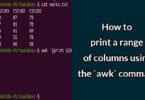 How to print a range of columns using the `awk` command