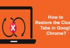 How to Restore the Closed Tabs in Google Chrome?