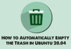 How to Automatically Empty the Trash in Ubuntu 20.04