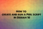 How to create and run a Perl script in Debian 10