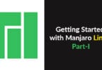 Getting Started with Manjaro Linux Part-I