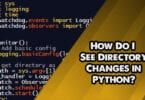 How Do I See Directory Changes in Python?