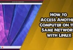 How to Access Another Computer on the Same Network with Linux