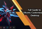 Full Guide to Ubuntu Customization Desktop