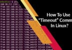 How To Use “Timeout” Command In Linux?