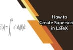 How to Create Superscripts in LaTeX