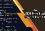 Use GDB Print Stack Trace of Core File