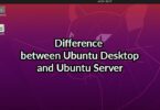 Difference between Ubuntu Desktop and Ubuntu Server