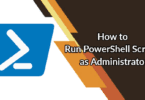 How to Run PowerShell Scripts as Administrator