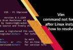 Vim command not found after Linux install, how to resolve