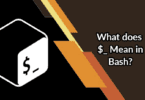 What does $_ Mean in Bash