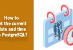 How to get the current date and time in PostgreSQL?