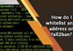 How do I whitelist an IP address on fail2ban?