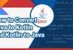 How to Convert Java to Kotlin and Kotlin to Java