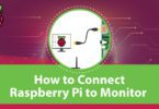 How to Connect Raspberry Pi to Monitor
