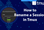 How to Rename a Session in Tmux