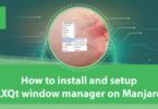 How to install and setup LXQt window manager on Manjaro