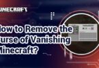 How to Remove the Curse of Vanishing Minecraft?