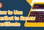 How to Use Certbot to Renew Certificate