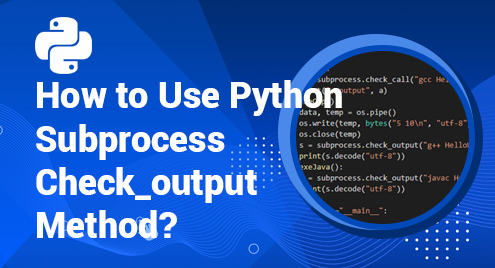 How To Use Python Subprocess Check_Output Method?