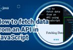 How to fetch data from an API in JavaScript