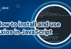 How to install and use Axios in JavaScript