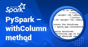 PySpark – withColumn method