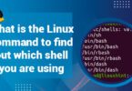 What is the Linux command to find out which shell you are using
